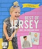Best of Jersey – Baby- und Kindermode nähen: Von Größe 44–164 – Mit 6 Schnittmusterbogen