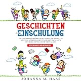 Geschichten zur Einschulung: Das geniale Kinderhörbuch ab 6 Jahren für Jungen und Mädchen - Kindergeschichten, die Mut machen für den Schulanfang und die erste Klasse - Gegen Angst und Nervosität