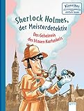 Sherlock Holmes, der Meisterdetektiv. Das Geheimnis des blauen Karfunkels: Klassiker einfach lesen