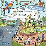 Hör mal (Soundbuch): Wimmelbuch: Im Zoo: Zum Hören, Suchen und Mitraten ab 2,5 Jahren. Ein wimmeliger Mitmachspaß