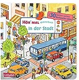 Hör mal (Soundbuch): Wimmelbuch: In der Stadt: Zum Hören, Suchen und Mitraten ab 2,5 Jahren. Ein wimmeliger Mitmachspaß