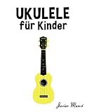 Ukulele für Kinder: Weihnachtslieder, Klassische Musik, Kinderlieder, Traditionelle Lieder und Volkslieder!