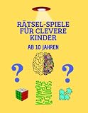 Rätsel-Spiele Für Clevere Kinder Ab 10 Jahren: Lustige Denkspiele & +265 Logikrätsel Für Clevere Kinder Worträtsel, Wortsuche, Labyrinthe, ... 10 Jahren mit Lösungen, Größen 8,5 x 11 Zoll