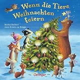 Wenn die Tiere Weihnachten feiern: Bilderbuch
