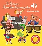 So klingen Musikinstrumente: Klassik für Kinder (Soundbuch) (Soundbücher)