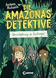 Die Amazonas-Detektive (Band 1) - Verschwörung im Dschungel: Kinderkrimi, Detektivreihe in Brasilien für Mädchen und Jungen ab 9 Jahre
