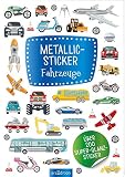 Metallic-Sticker – Fahrzeuge: Über 200 Super-Glanz-Sticker | Stickerheft mit glänzendem Spezialeffekt