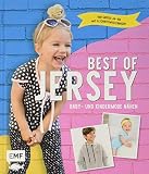 Best of Jersey – Baby- und Kindermode nähen: Von Größe 44–164 – Mit 6 Schnittmusterbogen