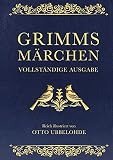 Grimms Märchen - vollständig und illustriert: Cabra-Lederausgabe mit Goldprägung