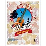 Mit der Ukulele duch das Jahr: 49 traditionelle und neue deutsche Kinderlieder
