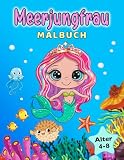 Meerjungfrau Malbuch: für Kinder von 4-8 Jahren