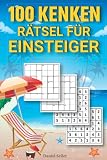 100 KenKen-Rätsel für Einsteiger: Rätselspiele als Gehirntraining (Calcudoku-Spiele)