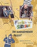 Familie von Stibitz - Ein hundsgemeiner Polizist (Familie von Stibitz, 3, Band 3)