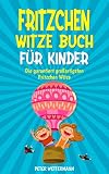 Fritzchen Witze Buch für Kinder: Geschenk für Mädchen und Jungen ab 8 Jahren, Witzebuch mit den besten Kinderwitzen, Kinderbücher