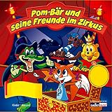 Pom Bär und seine Freunde im Zirkus